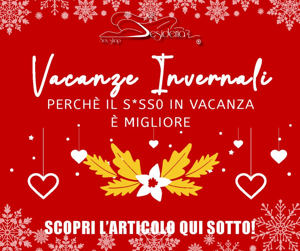 VACANZE INVERNALI - PERCHÈ IL S*SS0 IN VACANZA È MIGLIORE