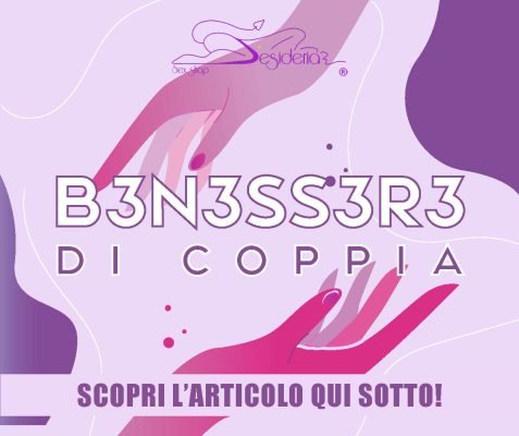 B3n3ss3r3 di Coppia - Come migliorarlo? 