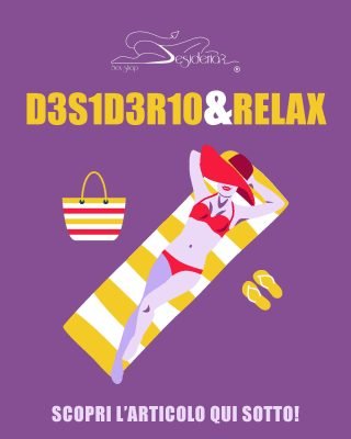 Desiderio & relax in vacanza