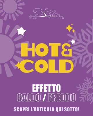 HOT&COLD - Effetto caldo/freddo